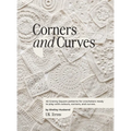Corners and Curves UK Terms Edition: 45 Granny Square patterns for crocheters ready to play with colours, corners, and curves.