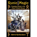 Runic Magic: Complete Guide to the Elder Futhark Runes: Meaning, Ritual Work, and Divination