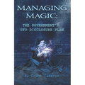 Managing Magic: The Government's UFO Disclosure Plan