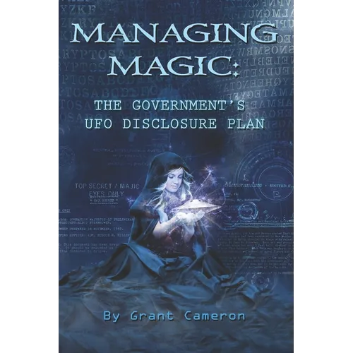 Managing Magic: The Government's UFO Disclosure Plan