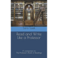 Read and Write Like a Professor: A companion to The Professor's Book of Readings