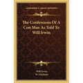The Confessions Of A Con Man As Told To Will Irwin