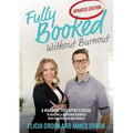 Fully Booked Without Burnout: A Massage Therapist's Guide To Building A Six-Figure Business With Fun, Freedom and Passion