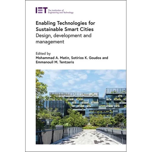 Enabling Technologies for Sustainable Smart Cities: Design, Development and Management