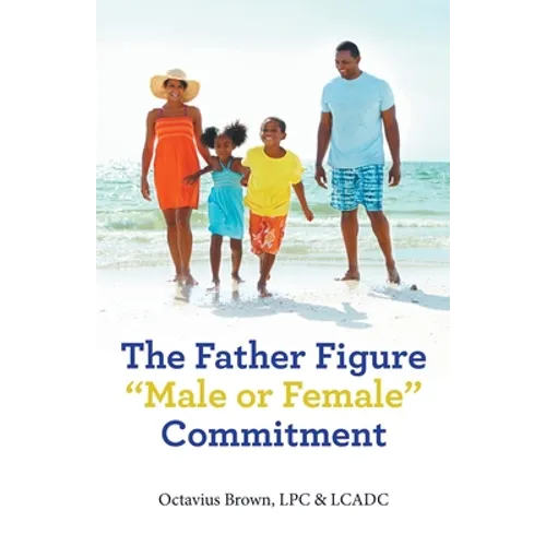 The Father Figure "Male or Female" Commitment