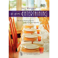 At Home Entertaining: The Art of Hosting a Party with Style and Panache