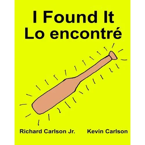 I Found It Lo encontré: Children's Picture Book English-Spanish (Latin America) (Bilingual Edition) (www.rich.center)
