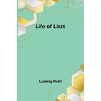 Life of Liszt
