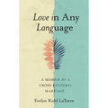Love in Any Language: A Memoir of a Cross-Cultural Marriage