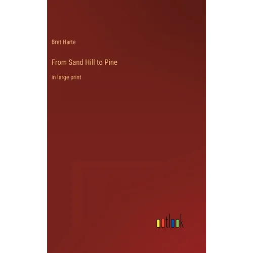From Sand Hill to Pine: in large print