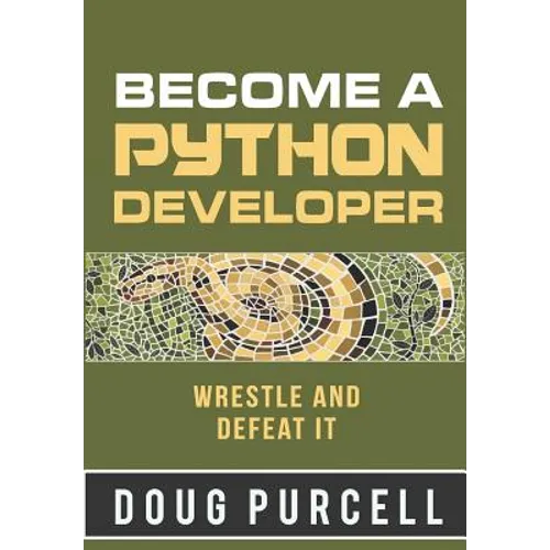 Become a Python Developer: Wrestle and Defeat It