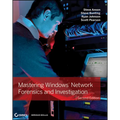 Mastering Windows Network Forensics and Investigation