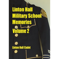 Linton Hall Military School Memories Volume 2