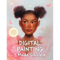 Digital Painting Made Simple: Create Captivating Portraits in Clip Studio Paint, Procreate, Photoshop & More﻿