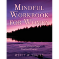 Mindful Workbook for Women: Domestic Violence Group Treatment Program