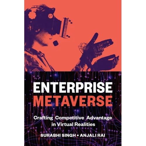 Enterprise Metaverse: Crafting Competitive Advantage in Virtual Realities