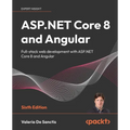 ASP.NET Core 8 and Angular - Sixth Edition: Full-stack web development with ASP.NET Core 8 and Angular