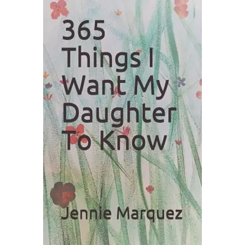 365 Things I Want My Daughter To Know