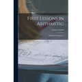 First Lessons in Arithmetic: Designed for Beginners