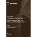 Algebraic, Analytic, and Computational Number Theory and Its Applications