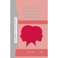 New Labour and Secondary Education, 1994-2010