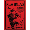 New Ideas in Magic, Illusions, Spiritualistic Effects, Etc.