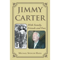 Jimmy Carter: With Family, Friends and Foes