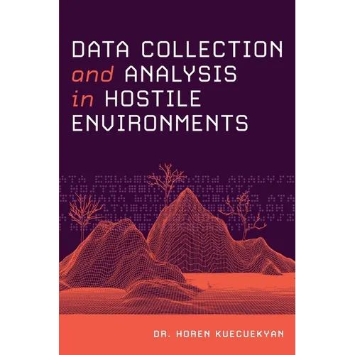 Data Collection and Analysis in Hostile Environments