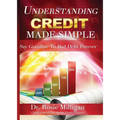 Understanding Credit Made Simple: Say Goodbye to Debt Forever