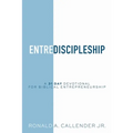 EntreDiscipleship: A 31 Day Devotional for Biblical Entrepreneurship