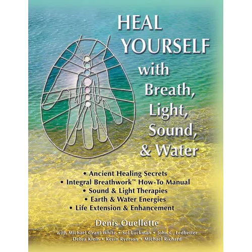 Heal Yourself with Breath, Light, Sound & Water