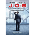 How to Get a J-O-B: An Eight-Step Program for Lawyer Employment