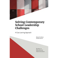 Solving Contemporary School Leadership Challenges: A Case Learning Approach