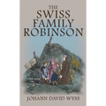 The Swiss Family Robinson: The 1879 Illustrated Edition in English