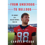 From Underdog to Bulldog: My Journey as a College Football Walk-On - Paperback