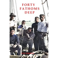 Forty Fathoms Deep