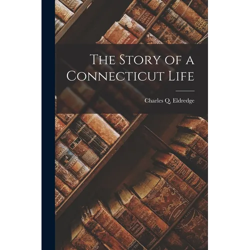 The Story of a Connecticut Life