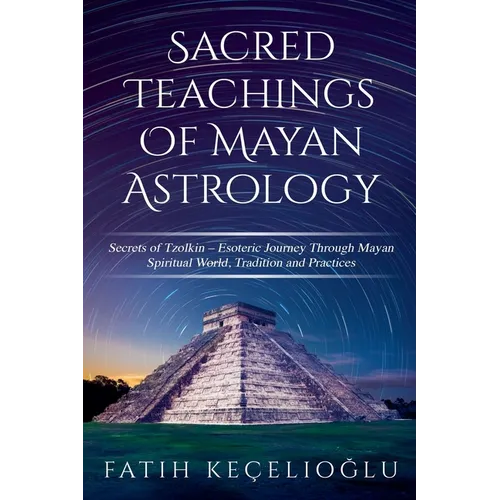 Sacred Teachings of Mayan Astrology