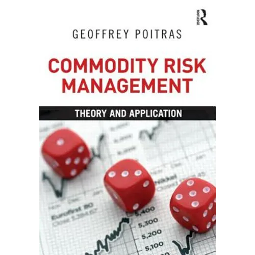 Commodity Risk Management: Theory and Application