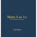 Money Is an Art: 100 Quotes for Designing Your Financial Landscape