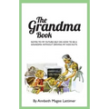 The Grandma Book: Notes to my future self on how to be a grandma without driving my kids nuts
