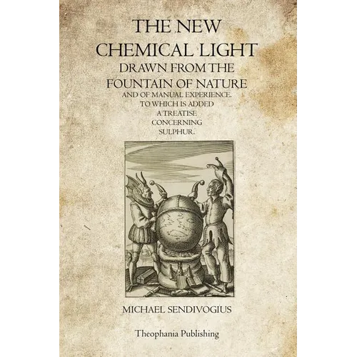 The New Chemical Light: Drawn From The Fountain Of Nature And Of Manual Experience