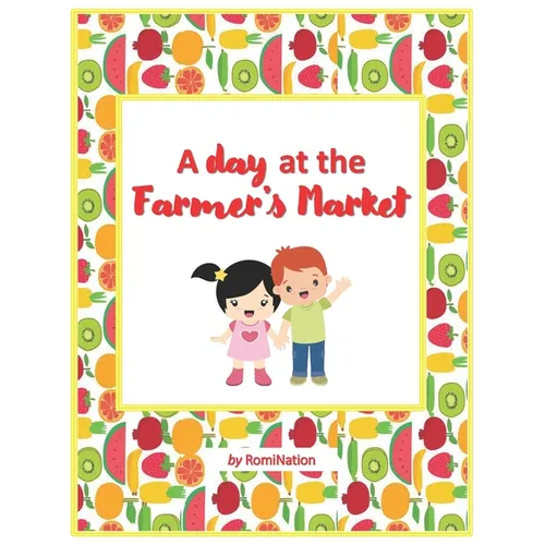 A Day at The Farmer's Market: Fruits and vegetables