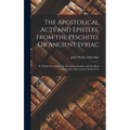 The Apostolical Acts and Epistles, From the Peschito, Or Ancient Syriac: To Which Are Added, the Remaining Epistles, and the Book of Revelation After
