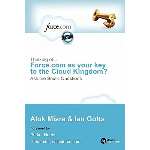 Thinking Of... Force.com as Your Key to the Cloud Kingdom? Ask the Smart Questions