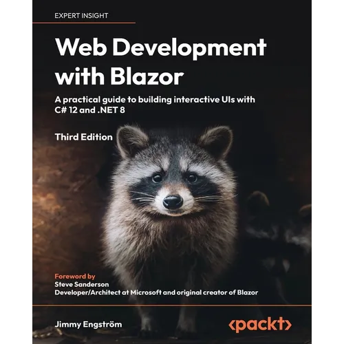 Web Development with Blazor - Third Edition: A practical guide to start building interactive UIs with C# 12 and .NET 8