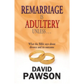 Remarriage is Adultery Unless ...