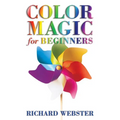 Color Magic for Beginners: Simple Tecniques to Brighten & Empower Your Life