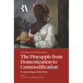 The Pineapple from Domestication to Commodification