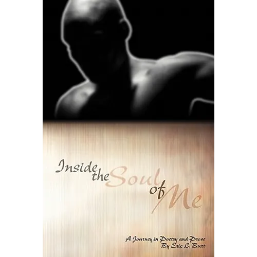 Inside the Soul of Me: A Journey Through Poetry and Prose